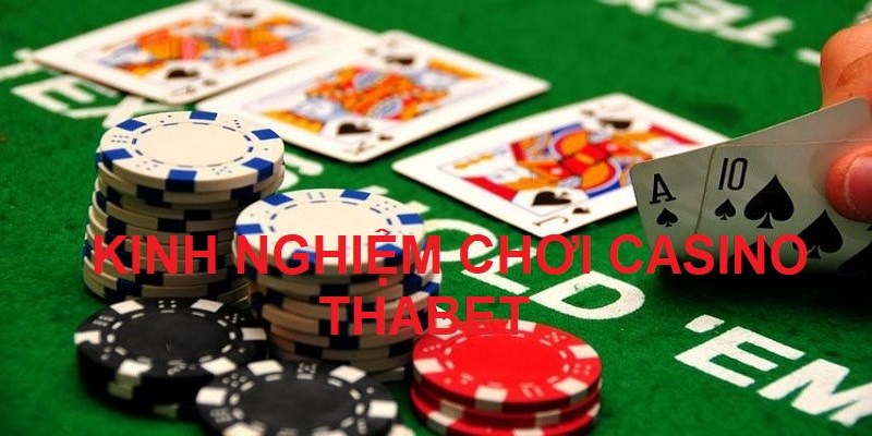 Tiếp thu càng nhiều kinh nghiệm, càng dễ thắng casino THABET