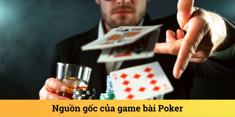 Giới thiệu về nguồn gốc của game bài Poker