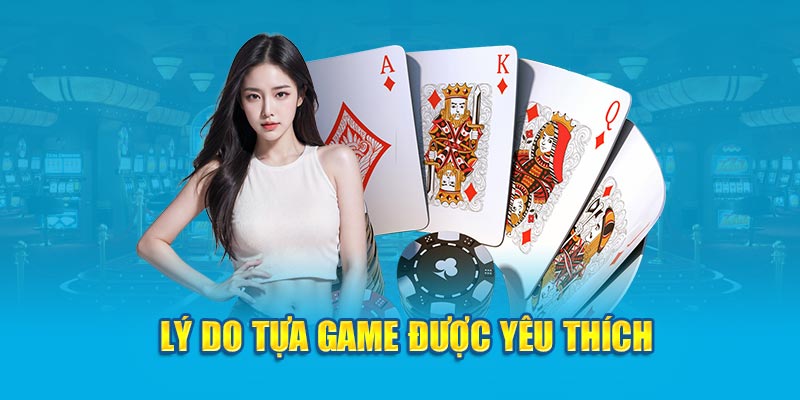  Lý do tựa game được yêu thích