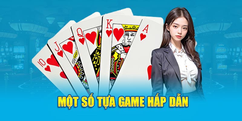  Một số tựa game hấp dẫn