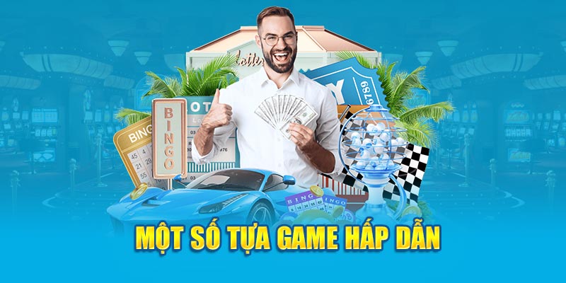 Một số tựa game hấp dẫn