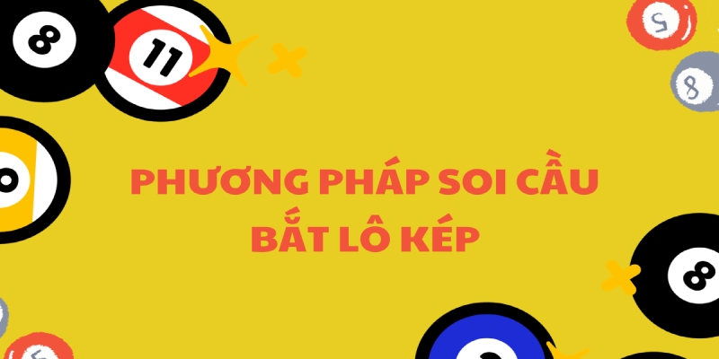 Soi cầu Thabet với lô kép hiệu quả