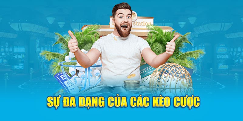 Sự đa dạng của các kèo cược 